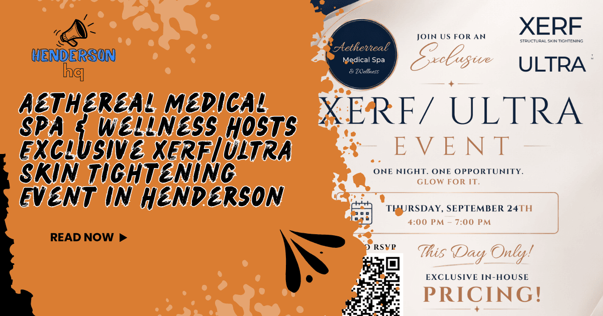 Aethereal Medical Spa & Wellness Hosts Exclusive XERF/ULTRA Skin Tightening Event in Henderson