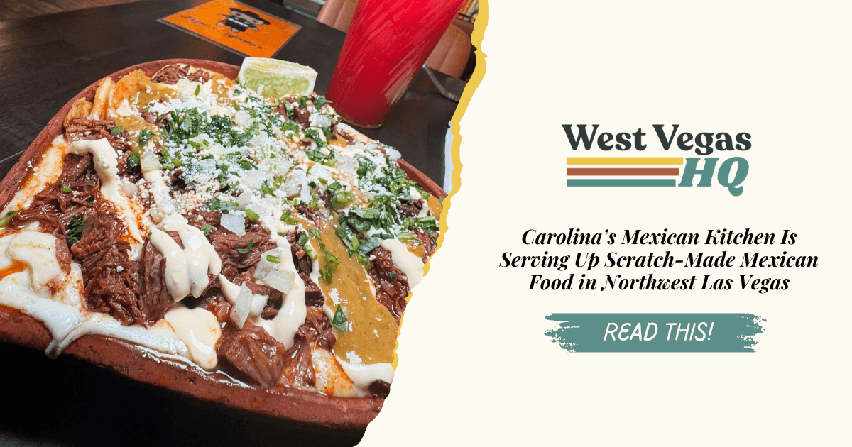 Carolina’s Mexican Kitchen Is Serving Up Scratch-Made Mexican Food in Northwest Las Vegas