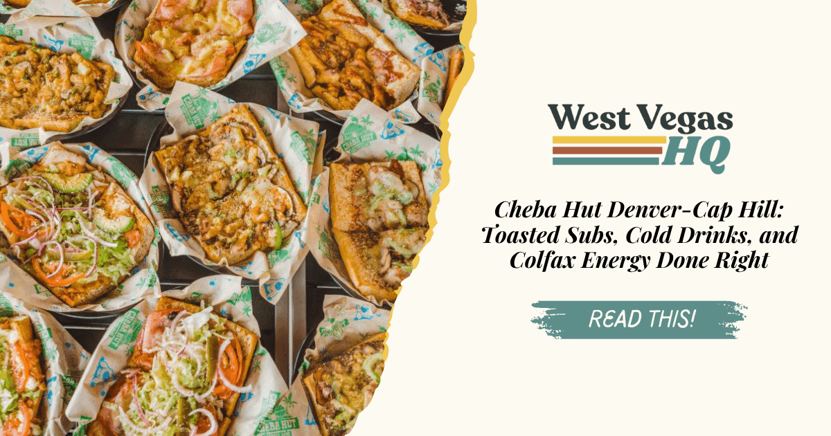 Cheba Hut Denver-Cap Hill: Toasted Subs, Cold Drinks, and Colfax Energy Done Right