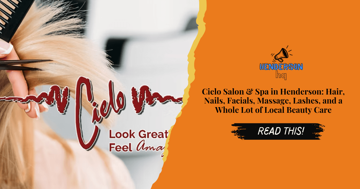 Cielo Salon & Spa in Henderson: Hair, Nails, Facials, Massage, Lashes, and a Whole Lot of Local Beauty Care