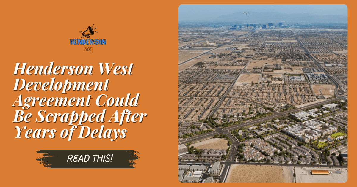 Henderson West Development Agreement Could Be Scrapped After Years of Delays