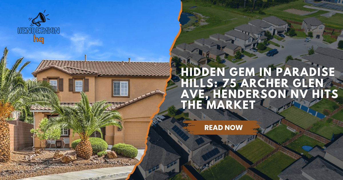 Hidden Gem in Paradise Hills: 75 Archer Glen Ave, Henderson NV Hits the Market