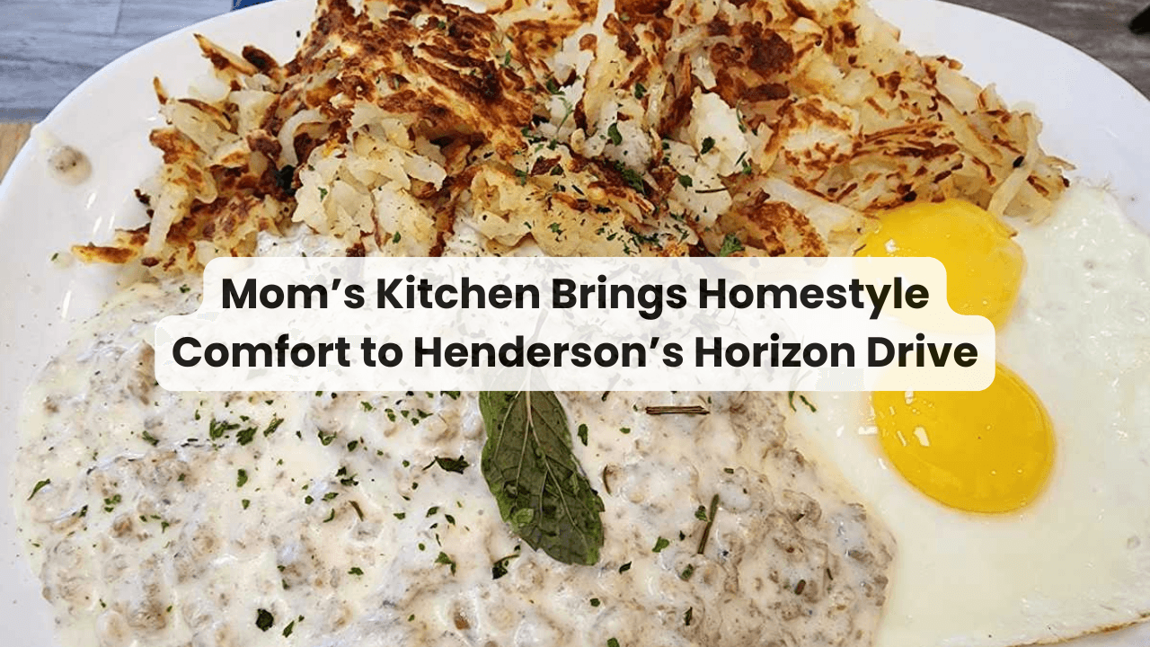 Mom’s Kitchen Brings Homestyle Comfort to Henderson’s Horizon Drive