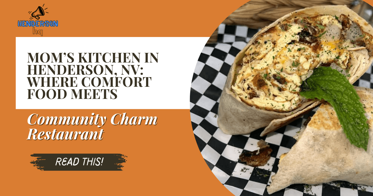 Mom’s Kitchen in Henderson, NV: Where Comfort Food Meets Community Charm Restaurant