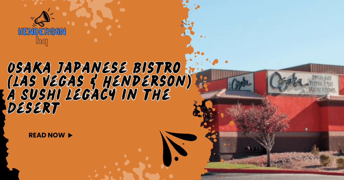 Osaka Japanese Bistro (Las Vegas & Henderson): A Sushi Legacy in the Desert