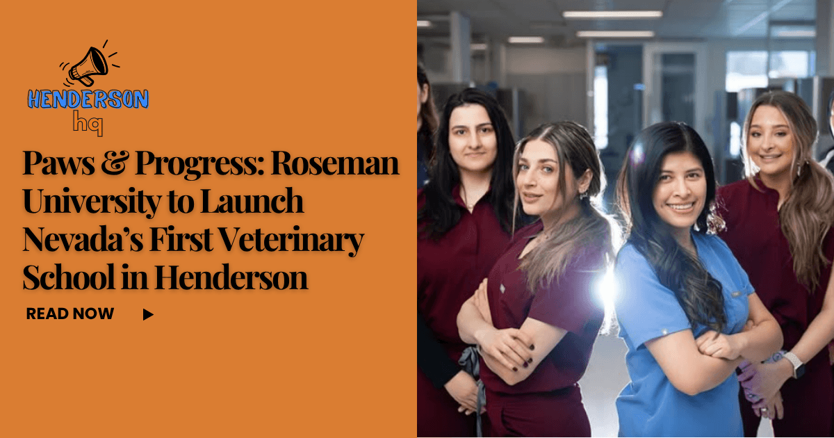 Paws & Progress: Roseman University to Launch Nevada’s First Veterinary School in Henderson