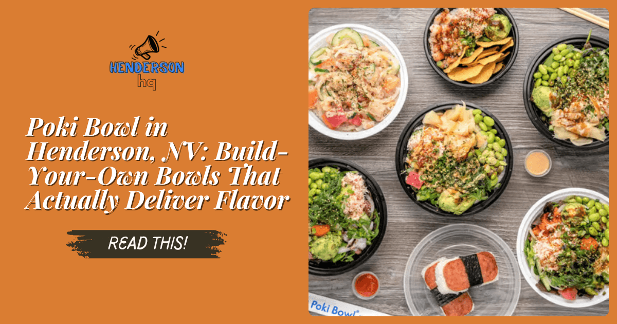 Poki Bowl in Henderson, NV: Build-Your-Own Bowls That Actually Deliver Flavor