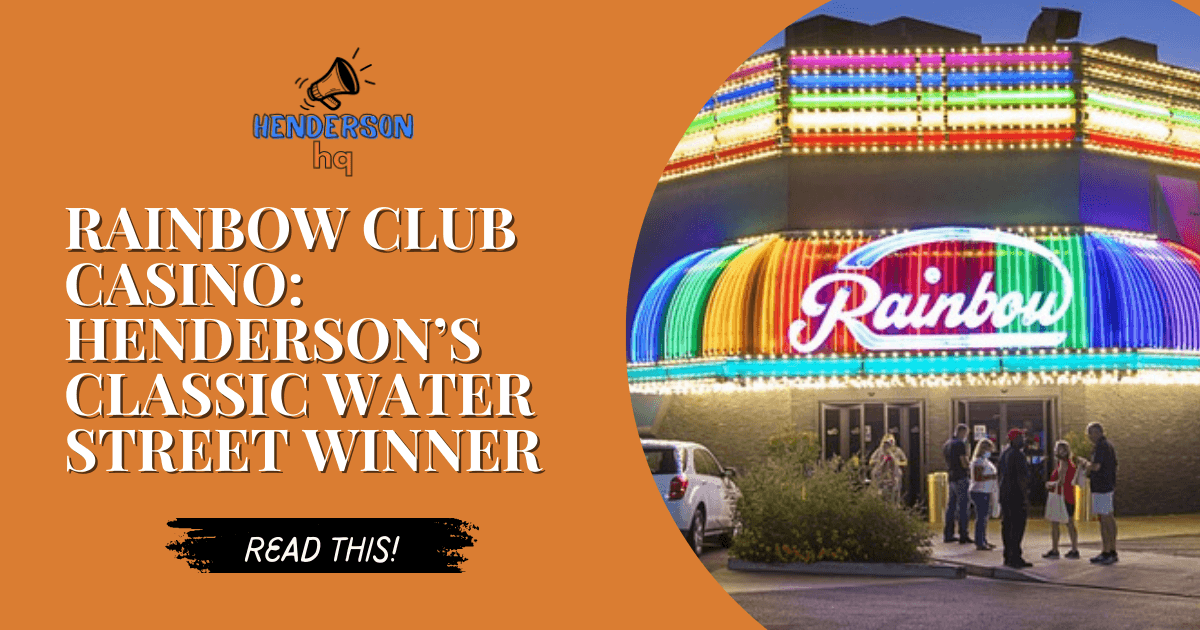 Rainbow Club Casino: Henderson’s Classic Water Street Winner