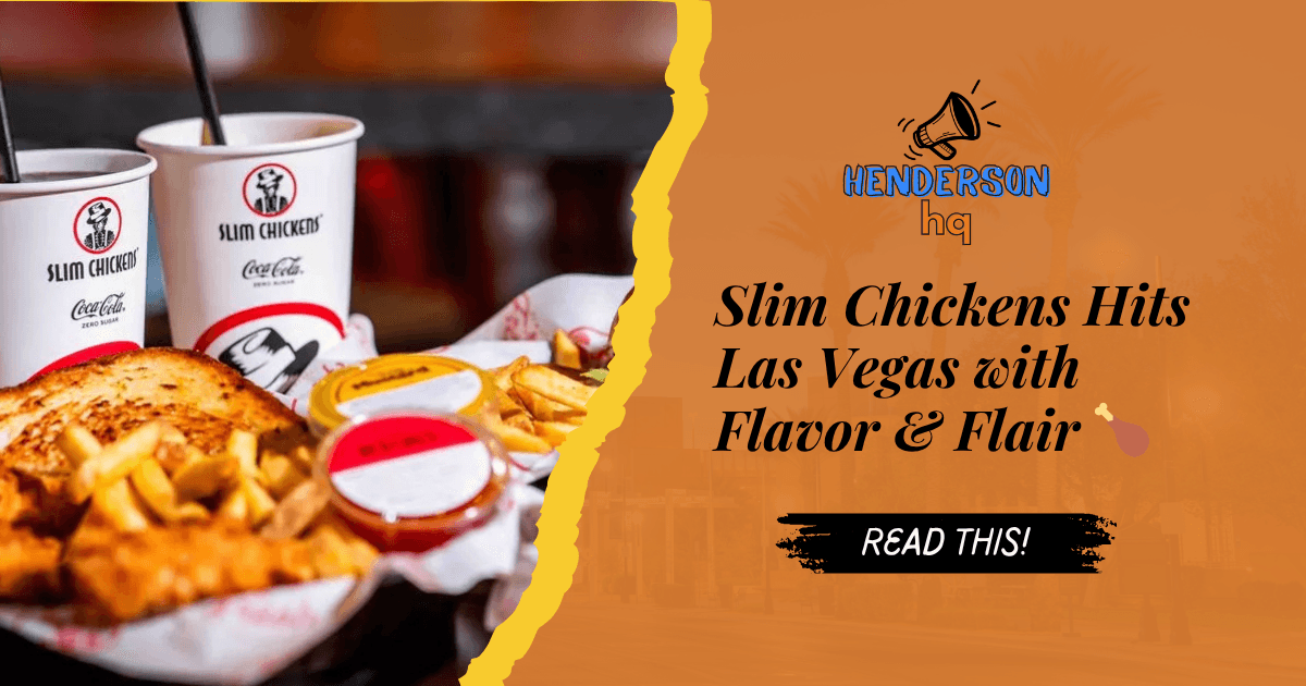 Slim Chickens Hits Las Vegas with Flavor & Flair 🍗