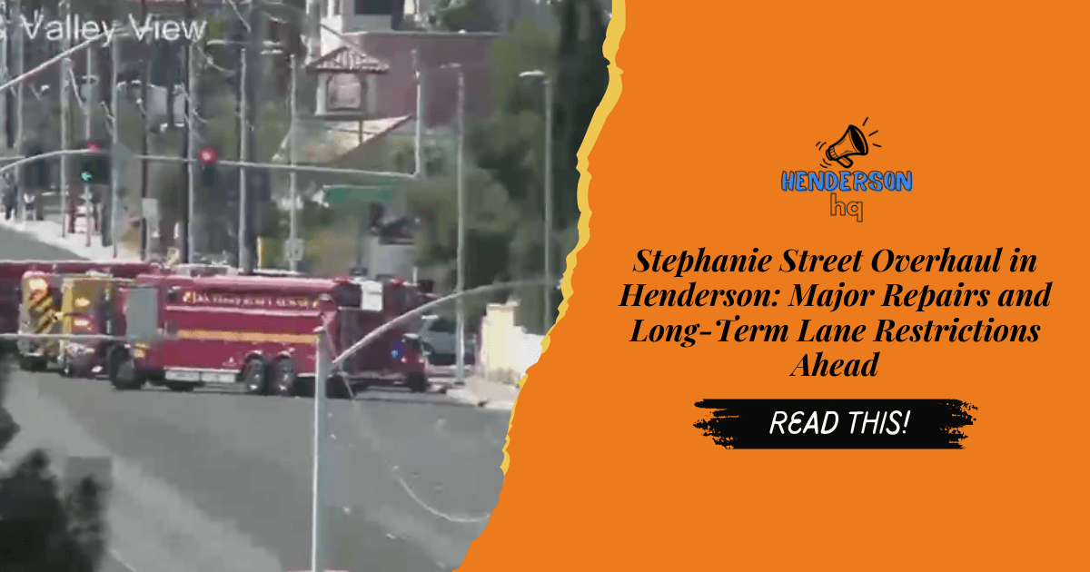 Stephanie Street Overhaul in Henderson: Major Repairs and Long-Term Lane Restrictions Ahead