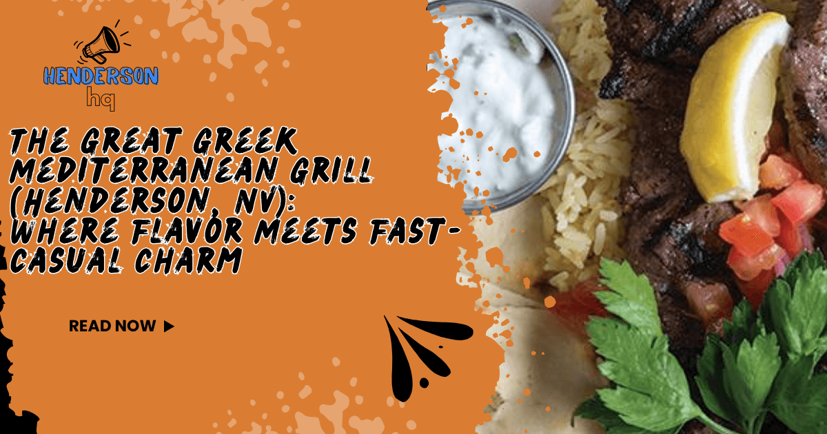 The Great Greek Mediterranean Grill (Henderson, NV): Where Flavor Meets Fast-Casual Charm